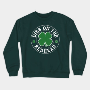 Dibs On The Redhead Crewneck Sweatshirt