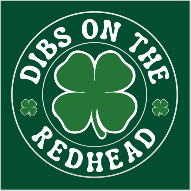 Dibs On The Redhead Wall Art by Creatifly Graphic Tees