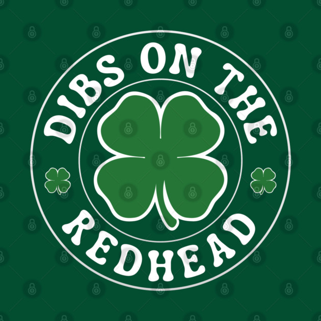 Dibs On The Redhead by Creatifly Graphic Tees