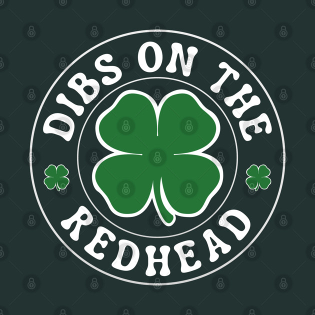 Dibs On The Redhead by Creatifly Graphic Tees