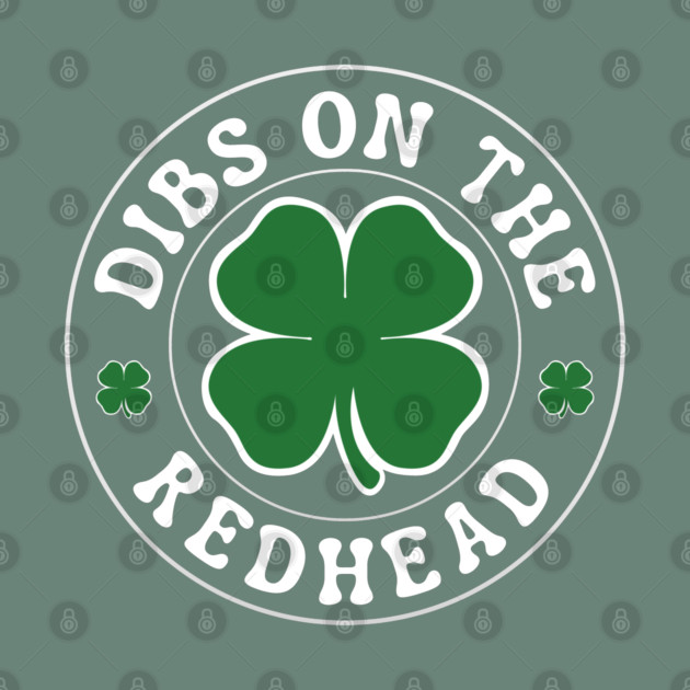 Dibs On The Redhead by Creatifly Graphic Tees
