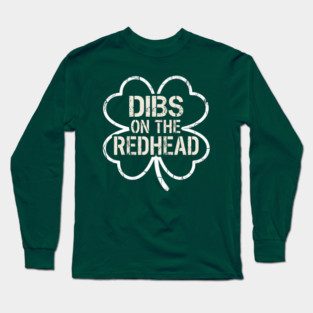 Dibs On The Redhead Long Sleeve T-Shirt
