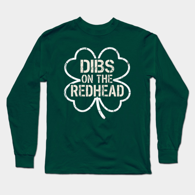 Dibs On The Redhead Long Sleeve T-Shirt by Creatifly Graphic Tees
