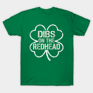 Dibs On The Redhead T-Shirt