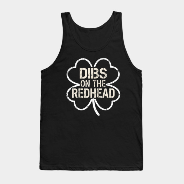 Dibs On The Redhead Tank Top by Creatifly Graphic Tees