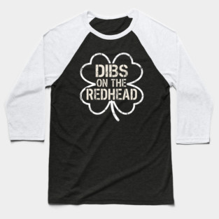 Dibs On The Redhead Baseball T-Shirt