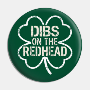 Dibs On The Redhead Pin