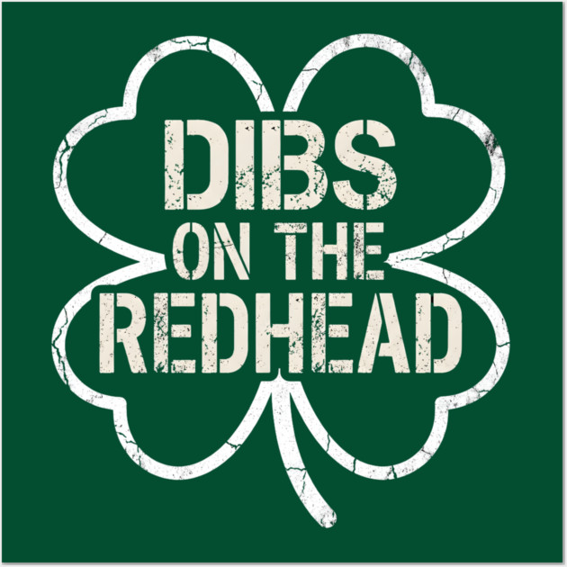 Dibs On The Redhead Wall Art by Creatifly Graphic Tees