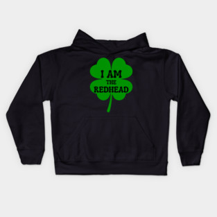 I Am The Redhead St Patricks Day Kids Hoodie