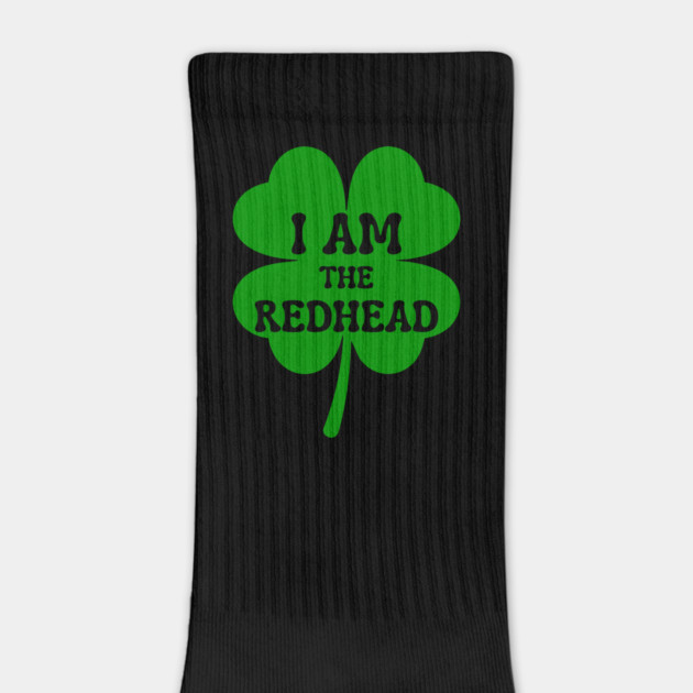 I Am The Redhead St Patricks Day by Creatifly Graphic Tees