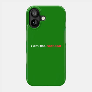 I Am the Redhead Dibs On The Redhead St Patricks Day Phone Case