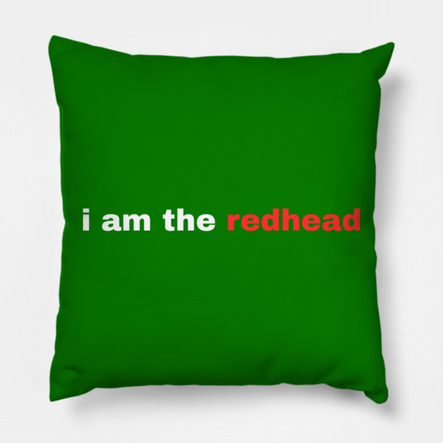 I Am the Redhead Dibs On The Redhead St Patricks Day Pillow by Creatifly Graphic Tees