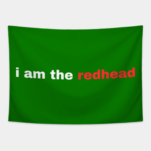 I Am the Redhead Dibs On The Redhead St Patricks Day Tapestry by Creatifly Graphic Tees