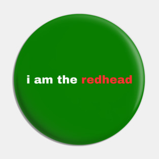 I Am the Redhead Dibs On The Redhead St Patricks Day Pin