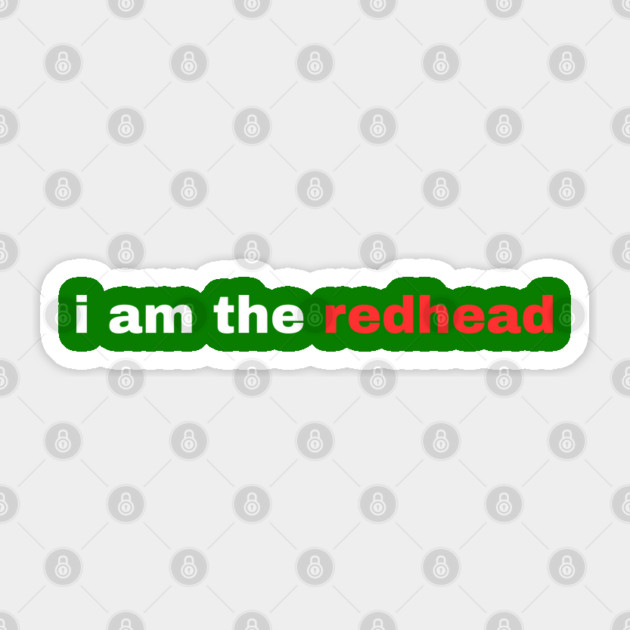 I Am the Redhead Dibs On The Redhead St Patricks Day Sticker by Creatifly Graphic Tees