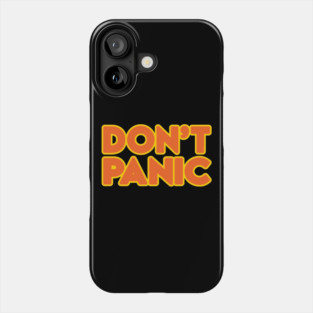 Don't Panic Phone Case