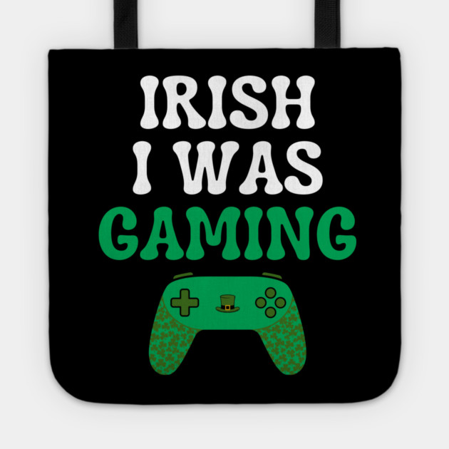 Irish I Was Gaming Funny St Patricks Day Gamer Tote by Creatifly Graphic Tees