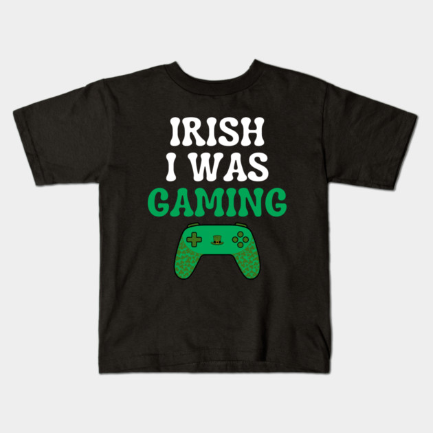Irish I Was Gaming Funny St Patricks Day Gamer Kids T-Shirt by Creatifly Graphic Tees