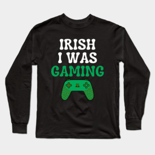 Irish I Was Gaming Funny St Patricks Day Gamer Long Sleeve T-Shirt
