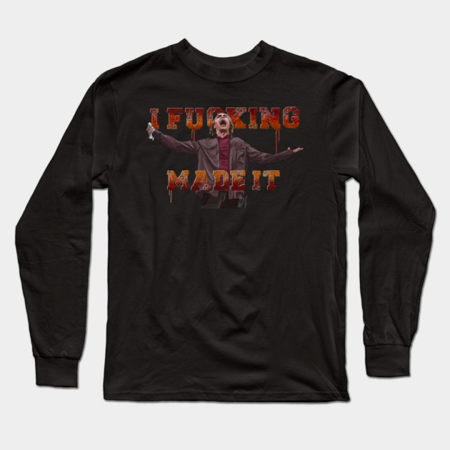 Cabin Fever: I F***ing Made It Long Sleeve T-Shirt by 51Deesigns