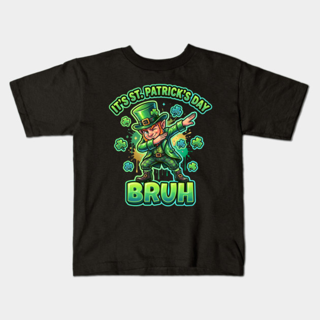 It's St Patrick's Day Bruh Kids T-Shirt by Creatifly Graphic Tees