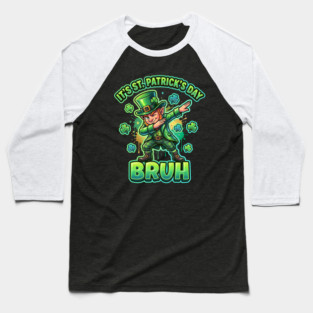 It's St Patrick's Day Bruh Baseball T-Shirt
