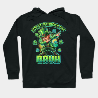 It's St Patrick's Day Bruh Hoodie