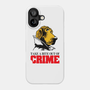 McGruff the Crime Dog - Take A Bite Out Of Crime Phone Case