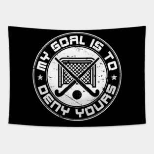 Field Hockey Goalie My Goal Is To Deny Yours Tapestry