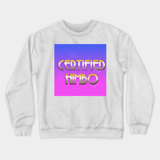 Certified Himbo Crewneck Sweatshirt