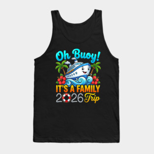 Oh Buoy It's A Family Trip 2026 Funny Cruise Pun Matching Vacation Tank Top