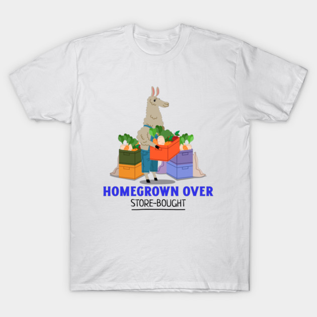 Homegrown Over Store-Bought Self Sufficient Homestead T-Shirt by Lamount Tees