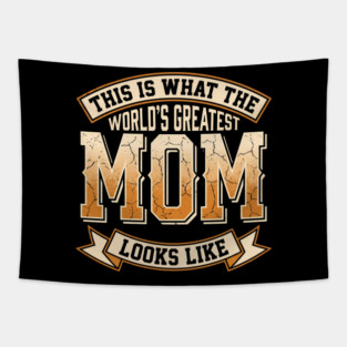 This Is What The Worlds Greatest Mom Looks Like Funny Sarcastic Mothers Day Birthday Tapestry