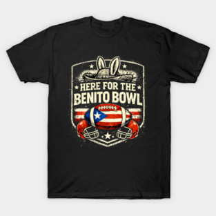 Here for the Benito Bowl Football T-Shirt