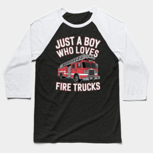 Just a Boy who loves Firetrucks Firefighter Fireman Kids Baseball T-Shirt
