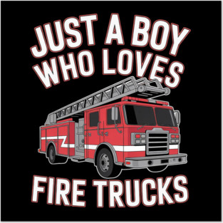 Just a Boy who loves Firetrucks Firefighter Fireman Kids Posters and Art