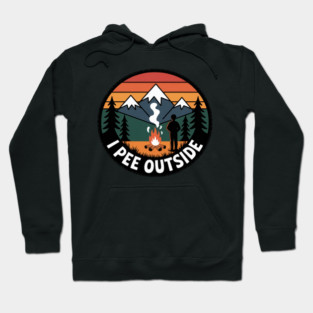 I Pee Outside Camping Hiking I Pee in Woods Men Women Hoodie