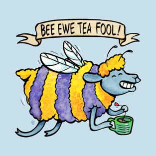 Pretty Bee Ewe Tea Fool (Beautiful!) T-Shirt