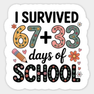 I Survived 67+33 Day of School Teacher 100 Days of School Magnet