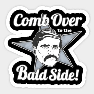 Comb over to the bald side - Mean Gene Okerlund Sticker