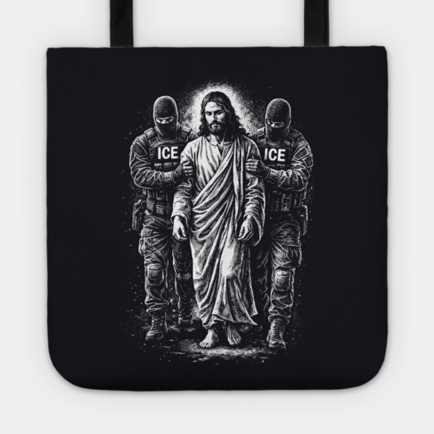 Jesus Arrested By ICE — What You Do To The Least Of These, You Do To Me Tote by Charles's Store 8