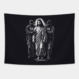 Jesus Arrested By ICE — What You Do To The Least Of These, You Do To Me Tapestry