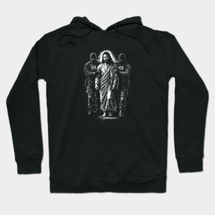 Jesus Arrested By ICE — What You Do To The Least Of These, You Do To Me Hoodie