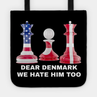 Dear Denmark We Hate Him Too Tote