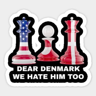 Dear Denmark We Hate Him Too Magnet