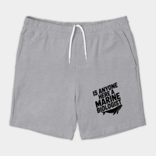 Is Anyone Here a Marine Biologist Shorts