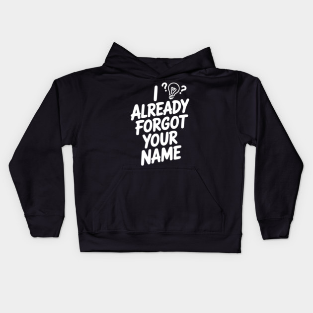 I Already Forgot Your Name Kids Hoodie by Frank Ring