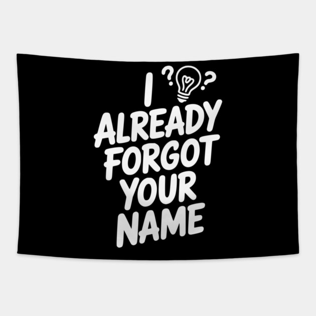 I Already Forgot Your Name Tapestry by Frank Ring