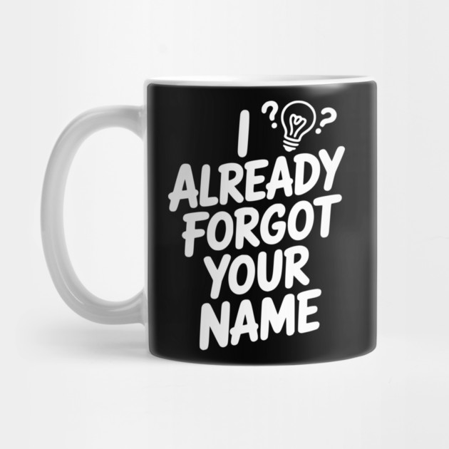 I Already Forgot Your Name by Frank Ring