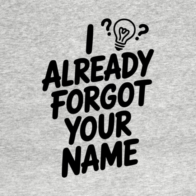 I Already Forgot Your Name by Frank Ring